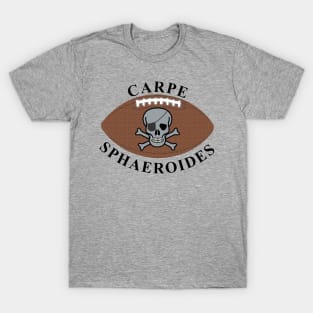 Carpe Sphaeroides T-Shirt